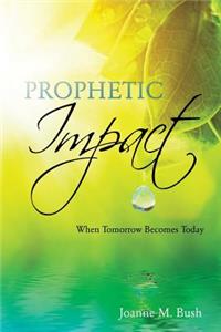 Prophetic Impact