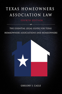 Texas Homeowners Association Law: Fourth Edition