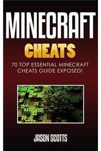 Minecraft Cheats: 70 Top Essential Minecraft Cheats Guide Exposed!