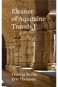 Eleanor of Aquitaine Travels I