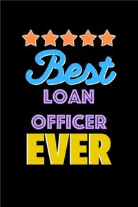 Best Loan Officer Evers Notebook - Loan Officer Funny Gift