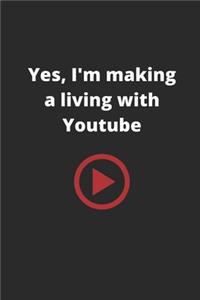 Yes, I'm making a living with youtube!