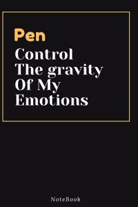 Pen Control The gravity Of My Emotions