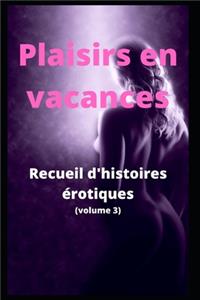 Plaisirs en vacances