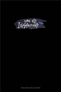 You Are Irreplaceable