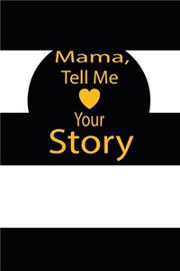 mama, tell me your story
