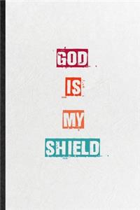 God Is My Shield