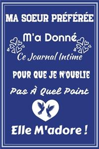 Ma Soeur Préférée M'a Donné Ce Journal Intime Pour Que Je N'oublie Pas À Quel Point Elle M'adore !