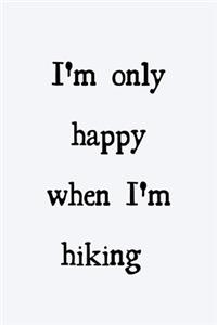 I'm only happy when I'm hiking