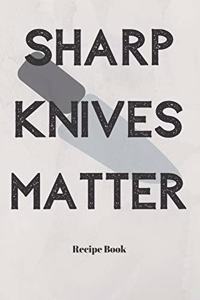 Sharp Knives Matter