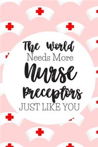 The World Needs More Nurse Preceptors Just Like You