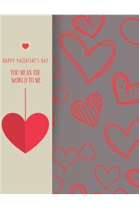 Happy Valentines Day/ You Mean the World to Me