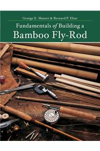 Fundamentals of Building a Bamboo Fly-Rod