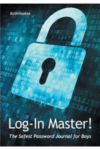 Log-In Master! The Safest Password Journal for Boys