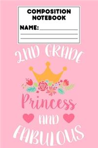 Composition Notebook 2nd Grade Princess And Fabulous