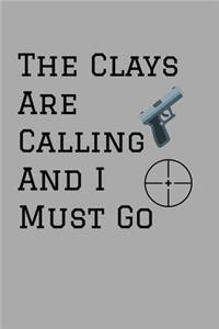 The Clays Are Calling And I Must Go