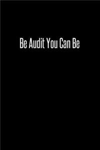 Be Audit You Can Be