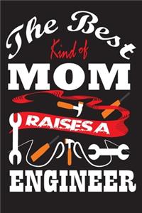 The Best Kind of Mom Raises A Engineer