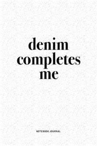 Denim Completes Me