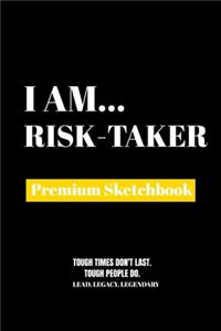 I Am Risk-Taker