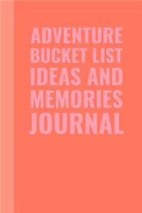 Adventure Bucket List Ideas and Memories Journal