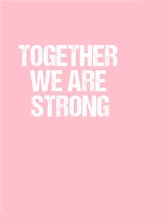Together We Are Strong