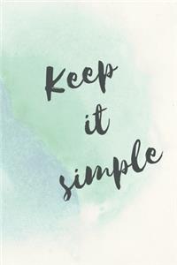 Keep it simple