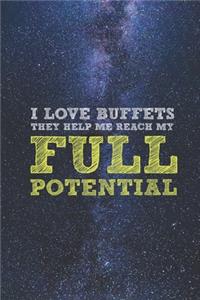 I Love Buffets - Reach My Full Potential - Funny Journal