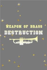 Weapon Of Brass Destruction