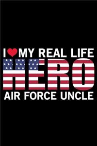 I Love My Real Life Hero Air Force Uncle