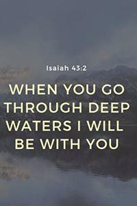 When You Go Through Deep Waters I Will Be With You Isaiah 43
