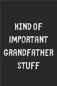 Kind Of Important Grandfather Stuff