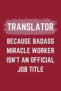 Translator Because Badass Miracle Worker Isn't An Official Job Title