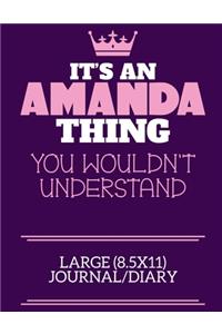 It's An Amanda Thing You Wouldn't Understand Large (8.5x11) Journal/Diary
