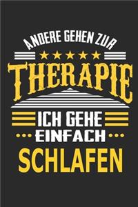 Andere gehen zur Therapie Ich gehe einfach schlafen