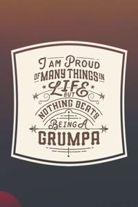 I Am Proud Of Many Things In Life But Nothing Beats Being A Grumpa