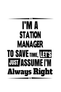 I'm A Station Manager To Save Time, Let's Assume That I'm Always Right