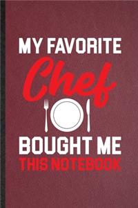 My Favorite Chef Bought Me This Notebook