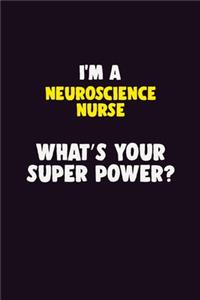 I'M A neuroscience nurse, What's Your Super Power?