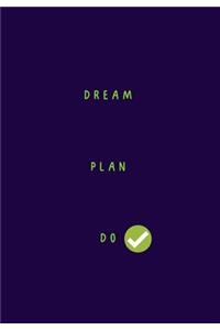 Dream Plan Do