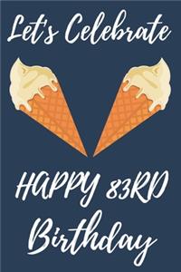 Let's Celebrate Happy 83rd Birthday