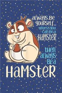Always Be A Hamster