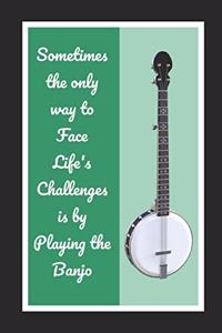 Sometimes The Only Way To Face Life's Challenges Is By Playing The Banjo