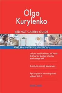 Olga Kurylenko RED-HOT Career Guide; 2583 REAL Interview Questions