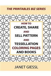 How to Create, Share and Sell Pattern and Tessellation Coloring Pages and Books