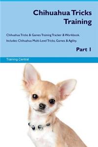 Chihuahua Tricks Training Chihuahua Tricks & Games Training Tracker & Workbook. Includes