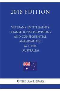 Veterans' Entitlements (Transitional Provisions and Consequential Amendments) Act 1986 (Australia) (2018 Edition)