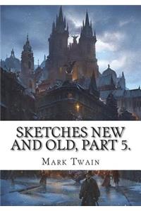 Sketches New and Old, Part 5.