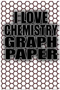 I Love Chemistry Graph Paper