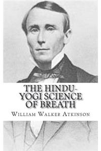The Hindu-Yogi Science Of Breath